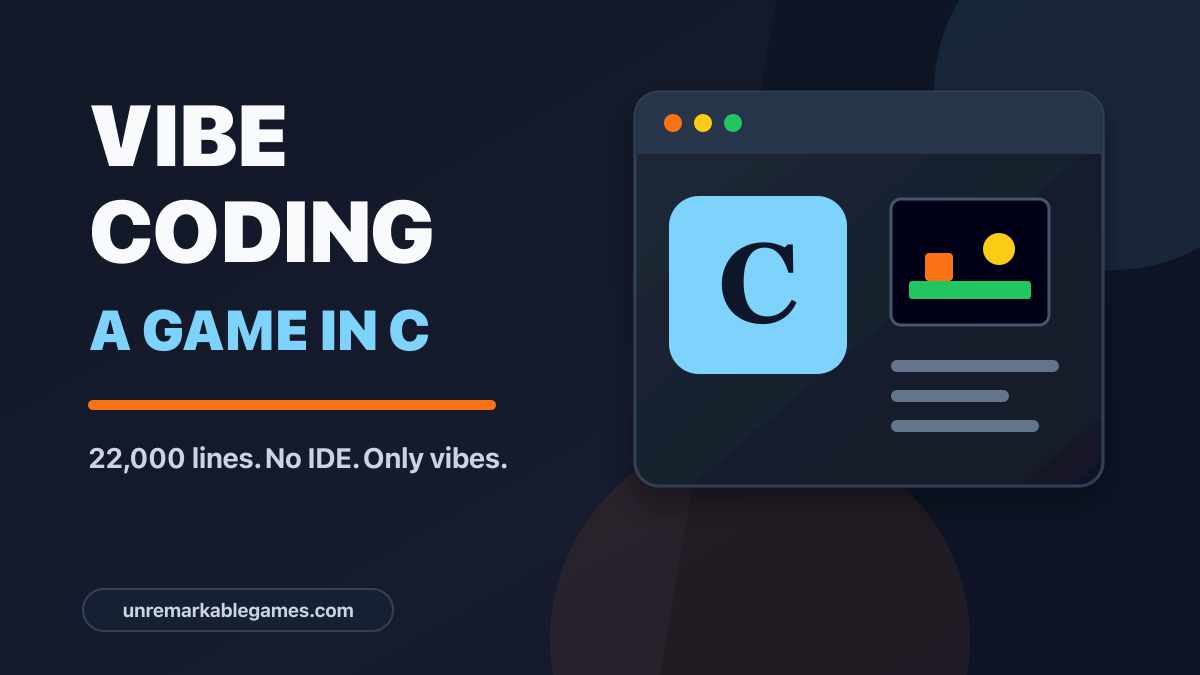 Adventures in Vibe Coding a Game in C